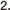 2.